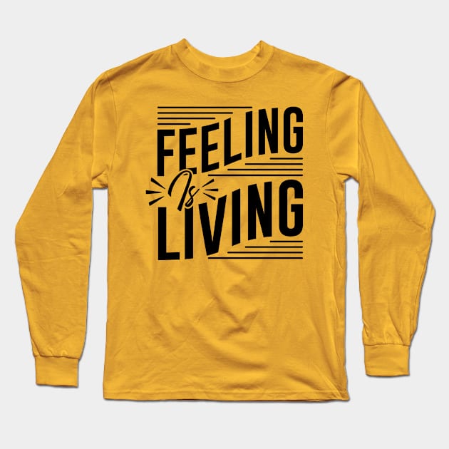 feeling  living Long Sleeve T-Shirt by busines_night